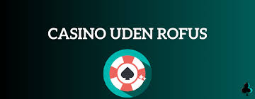 Casino Bonus Uden ROFUS i Danmark - Få de Bedste Tilbud Casino Bonus Uden ROFUS i Danmark - Få de Bedste Tilbud